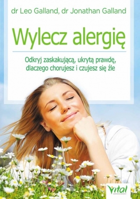 Wylecz alergię - Galland Leo, Galland Jonathan