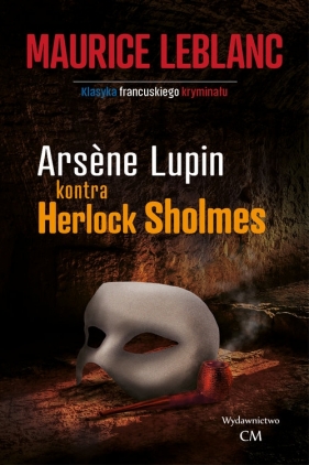 Arsene Lupin kontra Herlock Sholmes - Leblanc Maurice