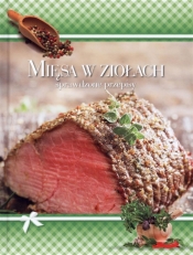 Mięsa w ziołach. Sprawdzone przepisy - Opracowanie zbiorowe