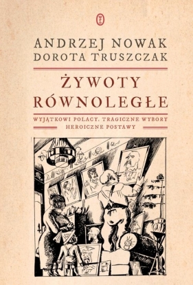 Żywoty równoległe - Dorota Truszczak, Nowak Andrzej