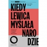  Kiedy lewica myślała o narodzie. Narodowości i socjalizmy w czasach Belle