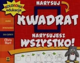 Kolorowa edukacja Narysuj kwadrat Narysujesz wszystko - Christopher Hart