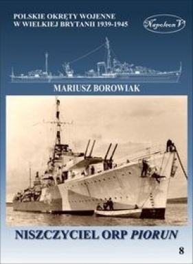 Niszczyciel ORP Piorun - Borowiak Mariusz