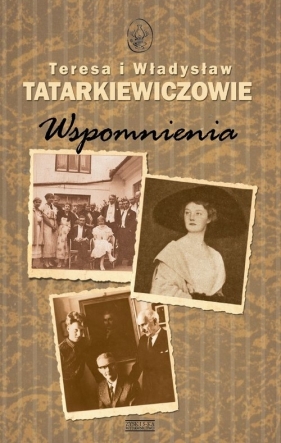 Wspomnienia - Tatarkiewicz Władysław, Tatarkiewicz Teresa