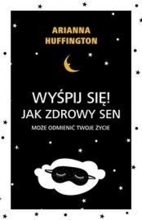 Wyśpij się! - Arianna Huffington