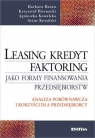 Leasing kredyt factoring jako formy finansowania przedsiębiorstw Analiza Baran Barbara, Biernacki Krzysztof, Kowalska Agnieszka, Kowalski Artur