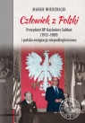 Człowiek z Polski Prezydent Kazimierz Sabbat (1913-1989) i polska Wierzbicki Marek