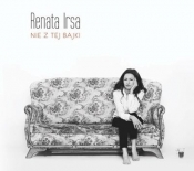 Renata Irsa - Nie z tej bajki CD - Renata Irsa