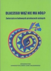 Dlaczego wąż nie ma nóg? - Bartmiński Jerzy, Niebrzegowska Bartmińska Stanisława, Kielak Olga