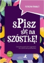 Spisz się na szóstkę! Ćwiczenia w pisaniu form wypowiedzi dla uczniów szkoły podstawowej - Katarzyna Bandulet