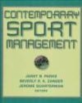 Contemporary Sport Management Janet Parks, Beverly R.K. Zanger, Jerome Quarterman
