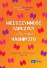 Niedoczynność tarczycy i choroba Hashimoto. Diagnostyka, suplementacja i Magdalena Obrzut, Małgorzata Słoma-Krześlak