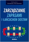 Zarządzanie zapasami i łańcuchem dostaw  Szymonik Andrzej (redakcja naukowa)
