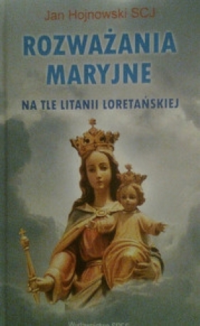 Rozważania Maryjne - Jan Hojnowski