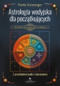 Astrologia wedyjska dla początkujących. 10 kroków do interpretacji horoskopu - Neela Groninger .