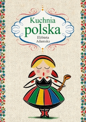 Kuchnia polska - Elżbieta Adamska