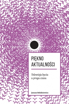 Piękno aktualności - Janusz Bohdziewicz