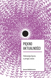 Piękno aktualności - Janusz Bohdziewicz
