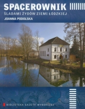 Spacerownik śladami Żydów Ziemi Łódzkiej (J0491-RPK) - Podolska Joanna