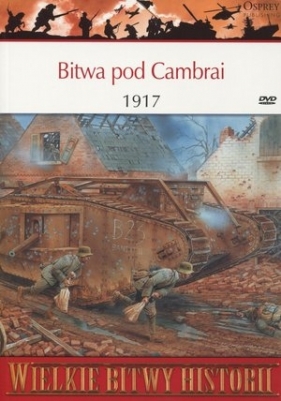 Wielkie Bitwy Historii. Bitwa pod Cambrai 1917 r. + DVD - Alexander Turner