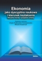 Ekonomia jako dyscyplina naukowa i kierunek kształcenia - Edyta Rutkowska-Tomaszewska, Witold Kwaśnicki
