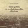 Domy polskie we wschodniopruskim Olsztynie Stanisław Achremczyk