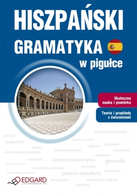 Hiszpański Gramatyka w pigułce - Agnieszka Kowalewska, Aleksandra Tesiorowska