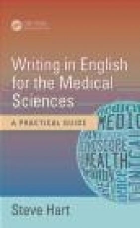 Writing in English for the Medical Sciences Steve Hart