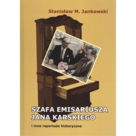 Szafa emisariusza Jana Karskiego - Jankowski Stanisław M.