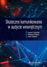 Skuteczne komunikowanie w audycie wewnętrznym Joanna Przybylska, Waldemar Rydzak, Jacek Trębecki