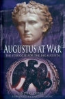 Augustus at War The Struggle for the Pax Augusta Lindsay Powell