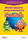 Młodzi giganci programowania Scratch Kulesza Radosław, Langa Sebastian, Leśniakiewicz Dawid