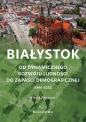 Białystok. Od dynamicznego rozwoju ludności.. - Witold Rakowski