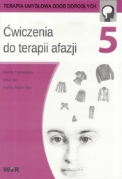 Ćwiczenia do terapii afazji cz.5 - Mariola Czarnkowska, Anna Lipa, Paulina Wójcik-To