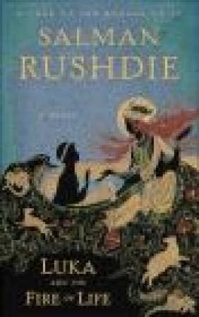 Luka and the Fire of Life Salman Rushdie