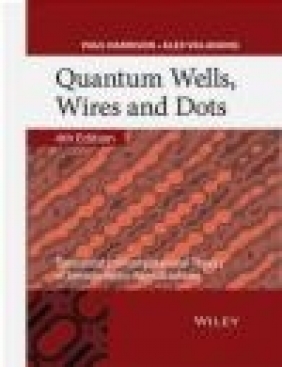 Quantum Wells, Wires and Dots Alex Valavanis, Paul Harrison