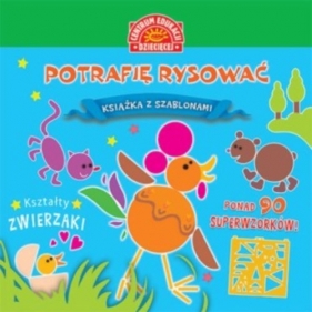 Potrafię rysować. Kształty. Zwierzaki