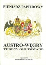 Pieniądz papierowy Austro-Węgry Tereny okupowane 1878 -1918. Katalog z Kalinowski Piotr