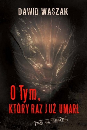 O Tym, który raz już umarł - Waszak Dawid<br />