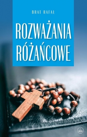 Rozważania różańcowe - Brat Rafał