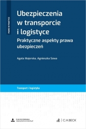 Ubezpieczenia w transporcie i logistyce. Praktyczne aspekty prawa ubezpieczeń