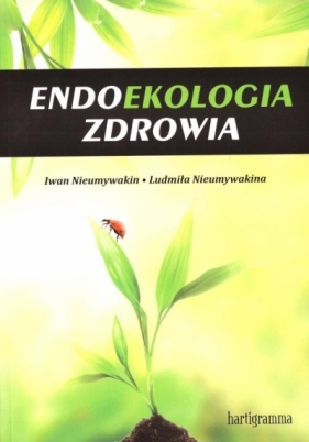 Endoekologia zdrowia - Ludmiła Nieumywakin, Nieumywakin Iwan