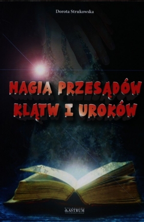 Magia przesądów klątw i uroków - Dorota Strukowska