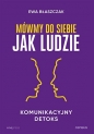 Mówmy do siebie jak ludzie - Ewa Błaszczak