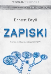 Zapiski. Wiersze publikowane w latach 1958-1996 - Ernest Bryll