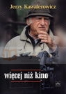 Więcej niż kino  Kawalerowicz Jerzy