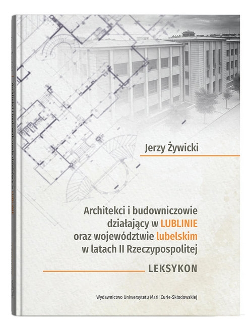 Architekci i budowniczowie działający w Lublinie oraz województwie lubelskim w latach II Rzeczypospo