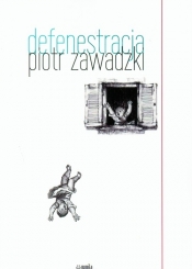 Defenestracja - Zawadzki Piotr