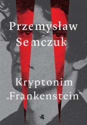 Kryptonim Frankenstein - Semczuk Przemysław