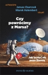 Czy powrócimy z Marsa? Czyli jak leczyć się poza.. Janusz Osarczuk, Marek Halembert